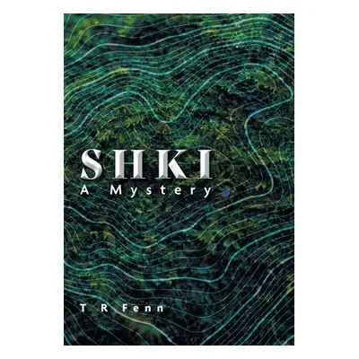 "Shki: A Mystery" - "" ("Fenn T. R.")