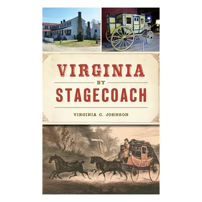 "Virginia by Stagecoach" - "" ("Johnson Virginia C.")