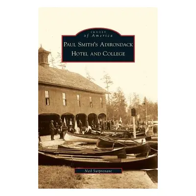 "Paul Smith's Adirondack Hotel and College" - "" ("Surprenant Neil")