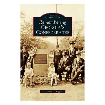 "Remembering Georgia's Confederates" - "" ("Wiggins David N.")