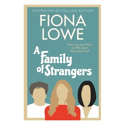 "A Family of Strangers" - "" ("Lowe Fiona")