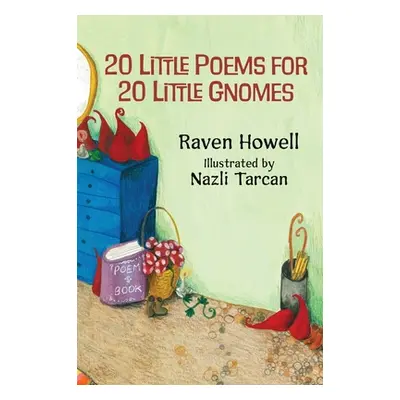 "The 20 Little Poems for 20 Little Gnomes" - "" ("Howell Raven")