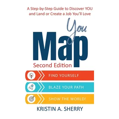 "YouMap: Find Yourself. Blaze Your Path. Show the World!" - "" ("Sherry Kristin A.")