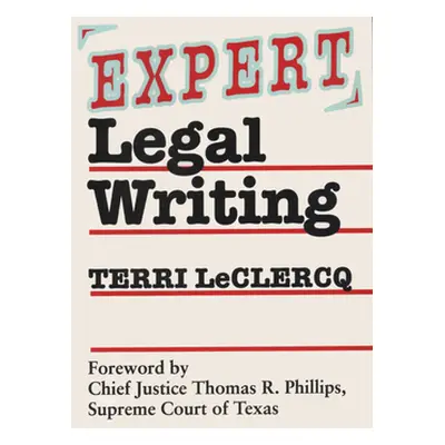 "Expert Legal Writing" - "" ("LeClercq Terri")