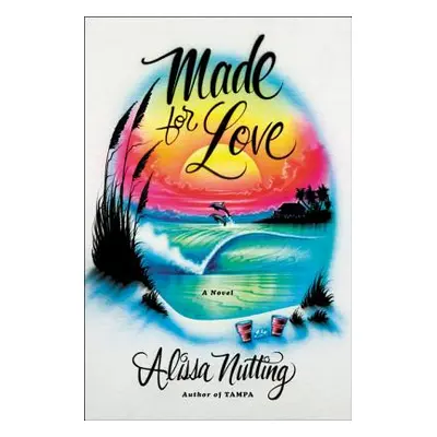 "Made for Love" - "" ("Nutting Alissa")