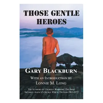 "Those Gentle Heroes" - "" ("Blackburn Gary B.")