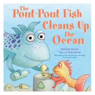 "The Pout-Pout Fish Cleans Up the Ocean" - "" ("Diesen Deborah")