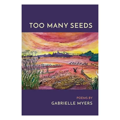 "Too Many Seeds" - "" ("Myers Gabrielle")