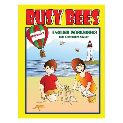 "Busy Bees English Workbooks Level 2" - "" ("Sawyer Jane Cadwalader")