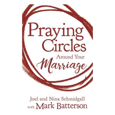 "Praying Circles Around Your Marriage" - "" ("Schmidgall Joel")