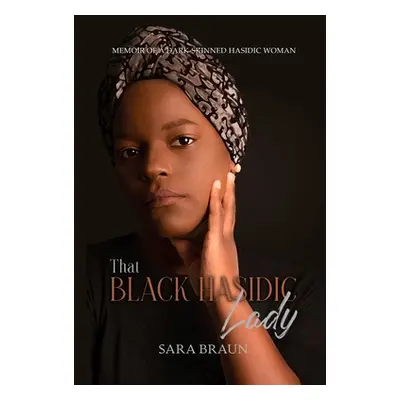 "That Black Hasidic Lady" - "" ("Braun Sara")