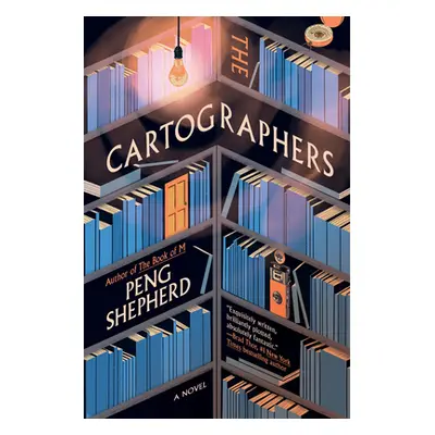 "Cartographers" - "A Novel" ("Shepherd Peng")