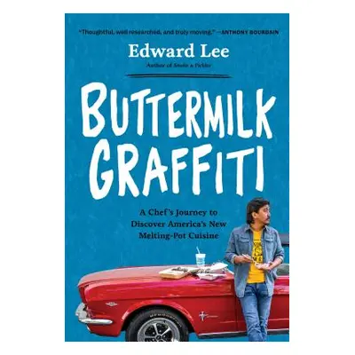 "Buttermilk Graffiti: A Chef's Journey to Discover America's New Melting-Pot Cuisine" - "" ("Lee