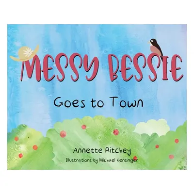 "Messy Bessie Goes to Town" - "" ("Ritchey Annette")