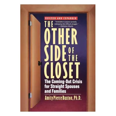 "The Other Side of the Closet: The Coming-Out Crisis for Straight Spouses and Families" - "" ("B