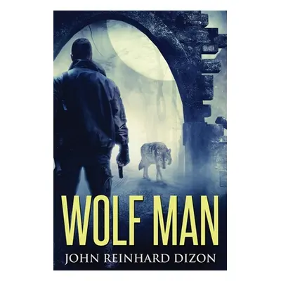 "Wolf Man" - "" ("Dizon John Reinhard")