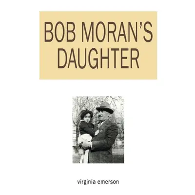 "Bob Moran's Daughter" - "" ("Emerson Virginia")