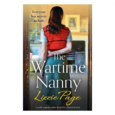 "The Wartime Nanny: A totally unputdownable World War 2 historical novel" - "" ("Page Lizzie")