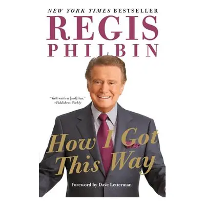 "How I Got This Way" - "" ("Philbin Regis")