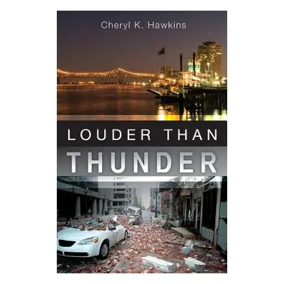 "Louder Than Thunder" - "" ("Hawkins Cheryl K.")