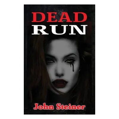 "Dead Run" - "" ("Steiner John")