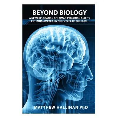 "Beyond Biology" - "" ("Hallinan Matthew")