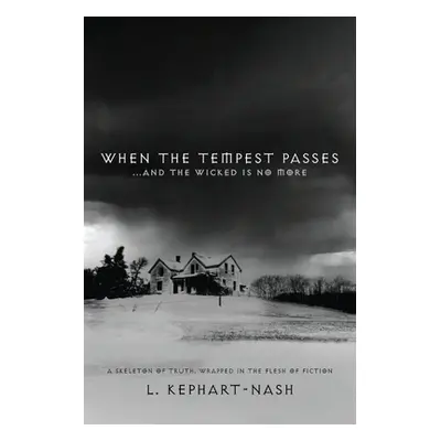 "When the Tempest Passes: ...and the Wicked is No More" - "" ("Kephart-Nash L.")