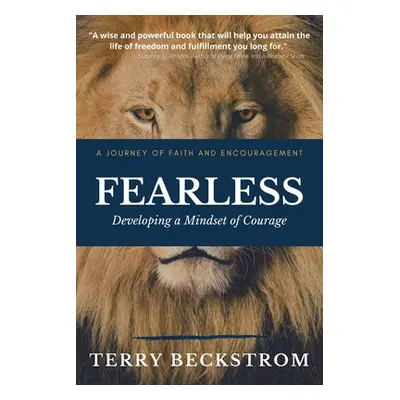 "Fearless: Developing a Mindset of Courage" - "" ("Beckstrom Terry")