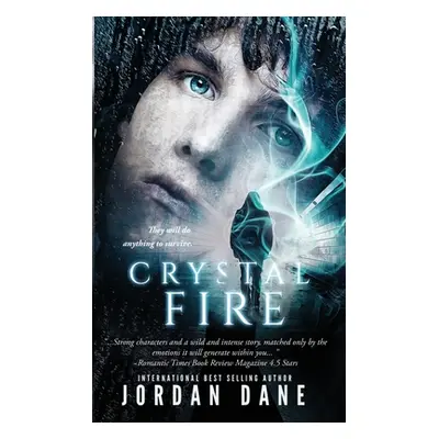 "Crystal Fire: Novel 2 of 2 Hunted Series" - "" ("Dane Jordan")