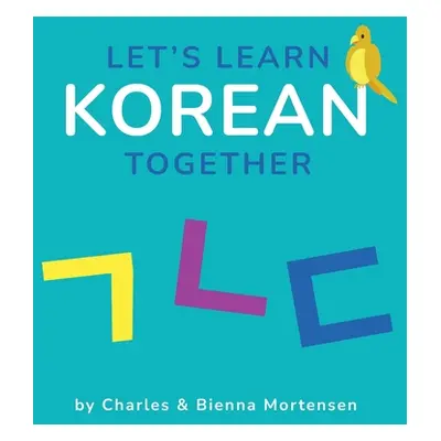 "Let's Learn Korean Together" - "" ("Mortensen Charles M.")