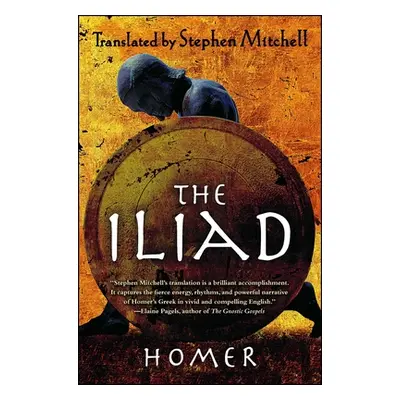 "The Iliad: (The Stephen Mitchell Translation)" - "" ("Homer")