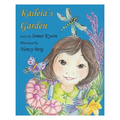 "Kaileia's Garden" - "" ("Kyson Jamee Mae")