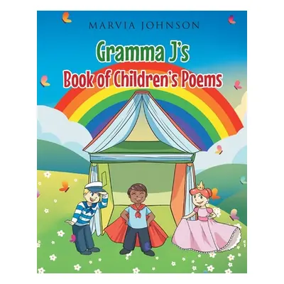 "Grandma J's Book of Children's Poems" - "" ("Johnson Marvia")