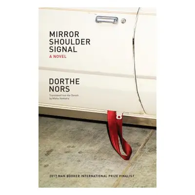 "Mirror, Shoulder, Signal" - "" ("Nors Dorthe")