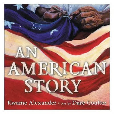 "An American Story" - "" ("Alexander Kwame")