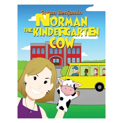 "Norman the Kindergarten Cow" - "" ("Benjamin Susan")