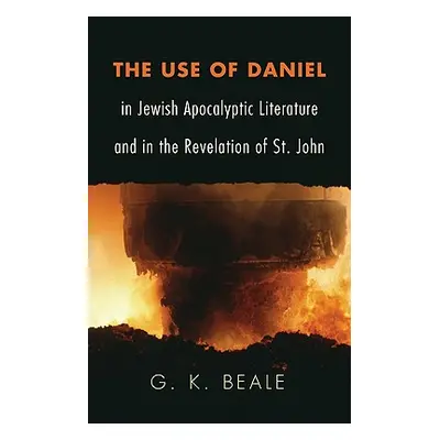 "The Use of Daniel in Jewish Apocalyptic Literature and in the Revelation of St. John" - "" ("Be