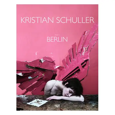 "Kristian Schuller: Anton's Berlin" - "" ("Schuller Kristian")