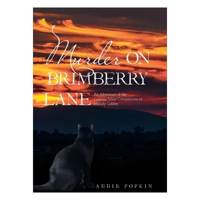 "Murder on Brimberry Lane: An Adventure of the Curious Feline Companions of Melady Golden" - "" 