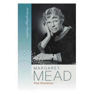 "Margaret Mead" - "" ("Shankman Paul")