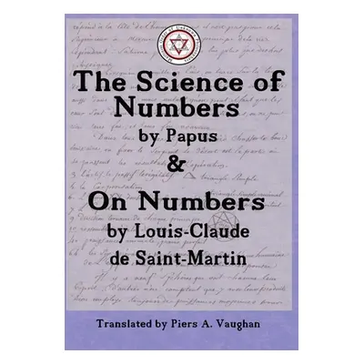 "The Numerical Theosophy of Saint-Martin & Papus" - "" ("Vaughan Piers Allfrey")