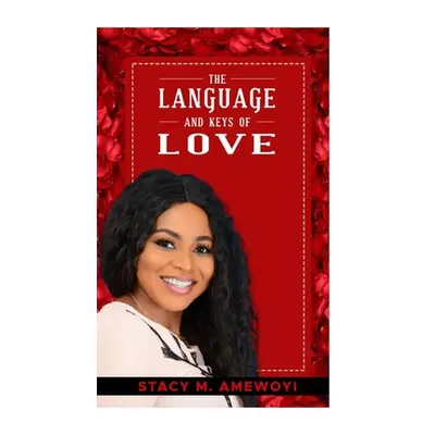 "The Language and Keys of Love" - "" ("Amewoyi Stacy")