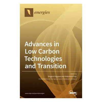 "Advances in Low Carbon Technologies and Transition" - "" ("Kagawa Shigemi")