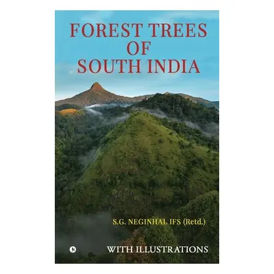 "Forest Trees of South India" - "" ("S. G. Neginhal Ifs (Retd ).")