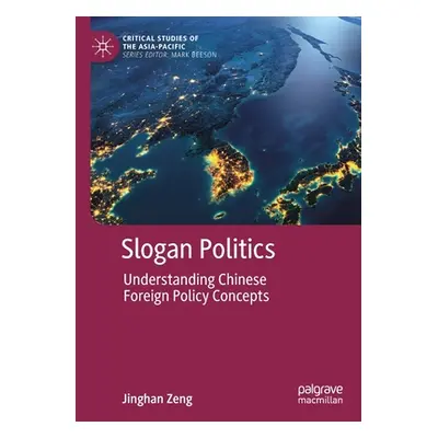 "Slogan Politics: Understanding Chinese Foreign Policy Concepts" - "" ("Zeng Jinghan")