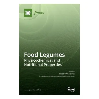 "Food Legumes: Physicochemical and Nutritional Properties" - "" ("Amarowicz Ryszard")