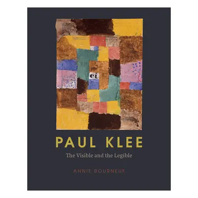 "Paul Klee: The Visible and the Legible" - "" ("Bourneuf Annie")