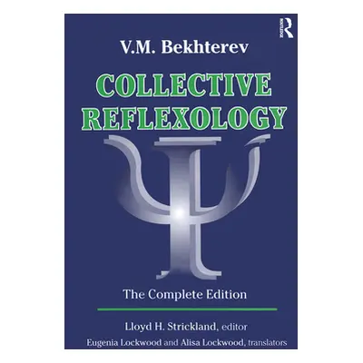 "Collective Reflexology: The Complete Edition" - "" ("Bekhterev V. M.")