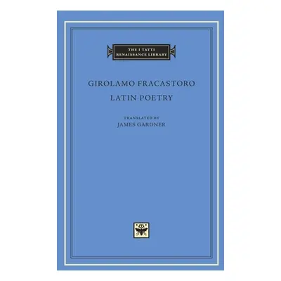 "Latin Poetry" - "" ("Fracastoro Girolamo")