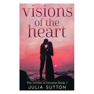 "Visions of the Heart" - "" ("Sutton Julia")